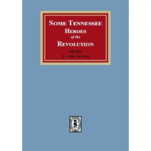 Book cover: Some Tennessee Heroes of the Revolution.