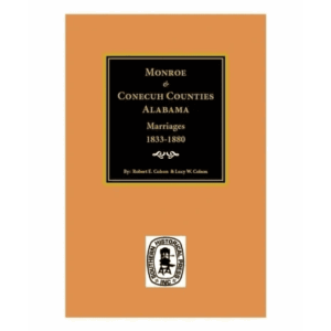 Book cover: Monroe Conecuh Counties Marriages 1833-1880.