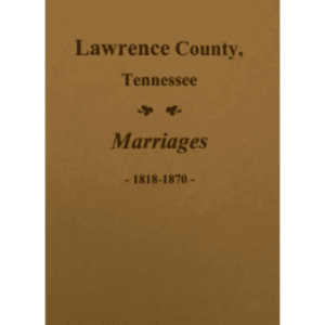 Lawrence County Marriages Book Cover, 1818-1870.