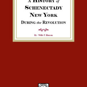 Book cover of 'A History of Schenectady New York During the Revolution'.