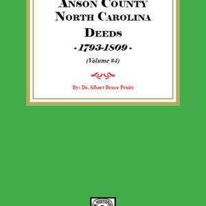 Anson County, North Carolina Deeds, 1793-1809. (Volume #4)