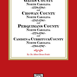 Abstracts of North Carolina Land Entries for Gates County 1779-1794, Chowan County 1787-1795, Perquimans County 1778-1795, Pasquotank County 1778-1795, Camden County 1778-1795 and Currituck County 1778-1795