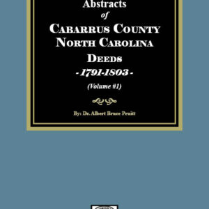 Cabarrus County, North Carolina Deeds, 1791-1803.  (Volume #1)