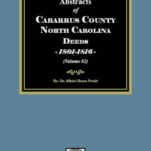 Cabarrus County, North Carolina Deeds, 1801-1816. (Volume #2)