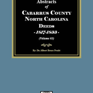 Cabarrus County, North Carolina Deeds, 1817-1833.  (Volume #3)