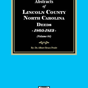 Lincoln County, North Carolina Deeds, 1805-1813. (Volume #4)