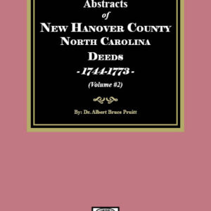 New Hanover County, North Carolina Deeds, 1744-1773.  (Volume #2)