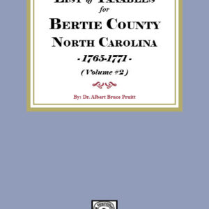 Lists of Taxables of Bertie County, North Carolina, 1765-1777. (Volume #2)