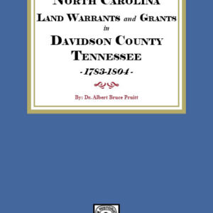 North Carolina Land Grants and Warrants in Davidson County, Tennessee, 1783-1804