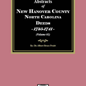 New Hanover County, North Carolina Deeds, 1735-1741. (Volume #1)