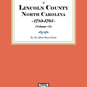 Land Entries of Lincoln County, North Carolina, 1783-1795. (Volume #1)