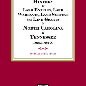 History of Land Entries, Land Warrants, Land Surveys and Land Grants in North Carolina and Tennessee, 1663-1960