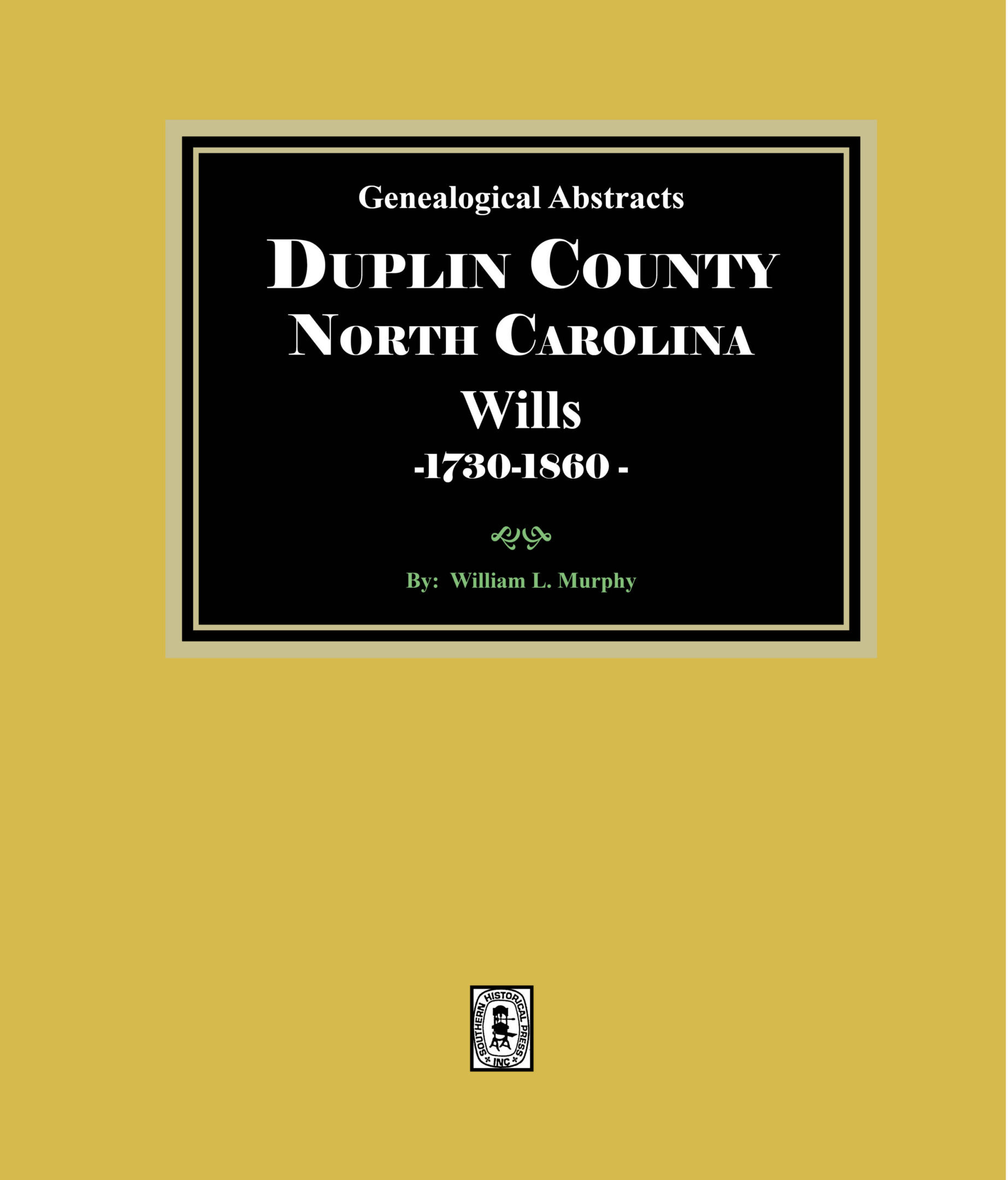 Duplin County, North Carolina Wills, Genealogical Abstracts from. (E-BOOK)