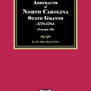 Abstracts of North Carolina State Grants, 1778-1784. (Volume #3)