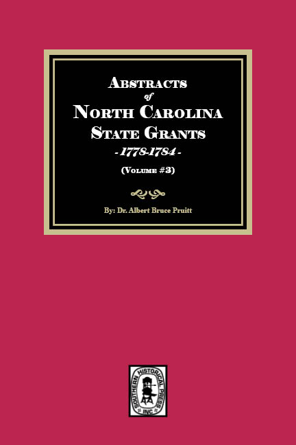 Abstracts of North Carolina State Grants, 1778-1784. (Volume #3)