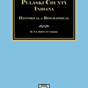 Pulaski County, Indiana Historical and Biographical