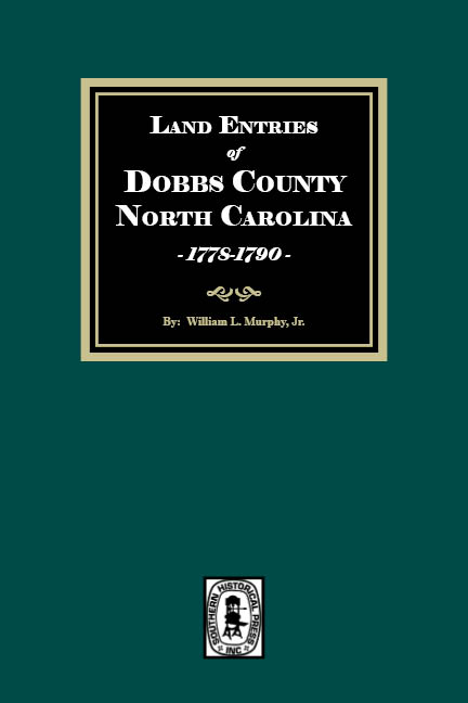 Land Entries of Dobbs County, North Carolina, 1778-1790