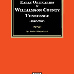 Early Obituaries of Williamson County, Tennessee, 1821-1897