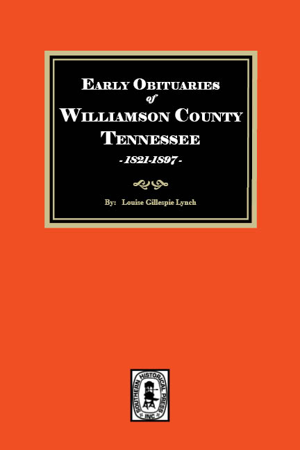 Early Obituaries of Williamson County, Tennessee, 1821-1897